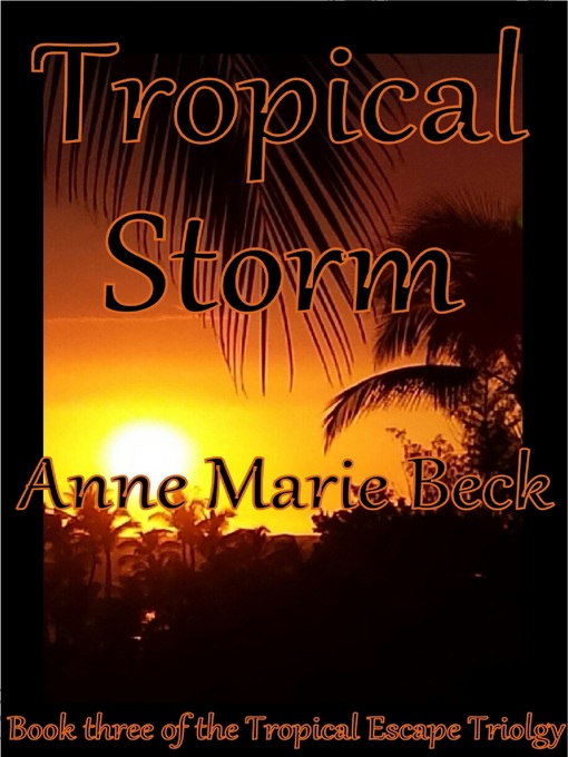 Title details for Tropical Storm by Anne Marie Beck - Available